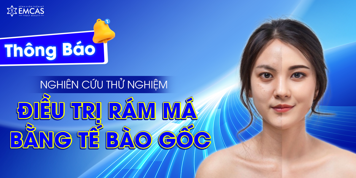 Thông Báo: Nghiên Cứu Thử Nghiệm Điều Trị Rám Má Bằng Tế Bào Gốc