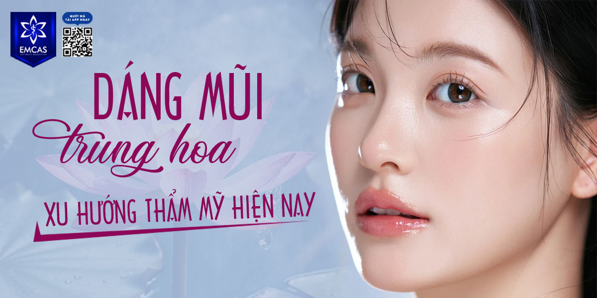 DÁNG MŨI TRUNG HOA LÀ GÌ? CÓ PHẢI LÀ XU HƯỚNG NÂNG MŨI HIỆN TẠI?