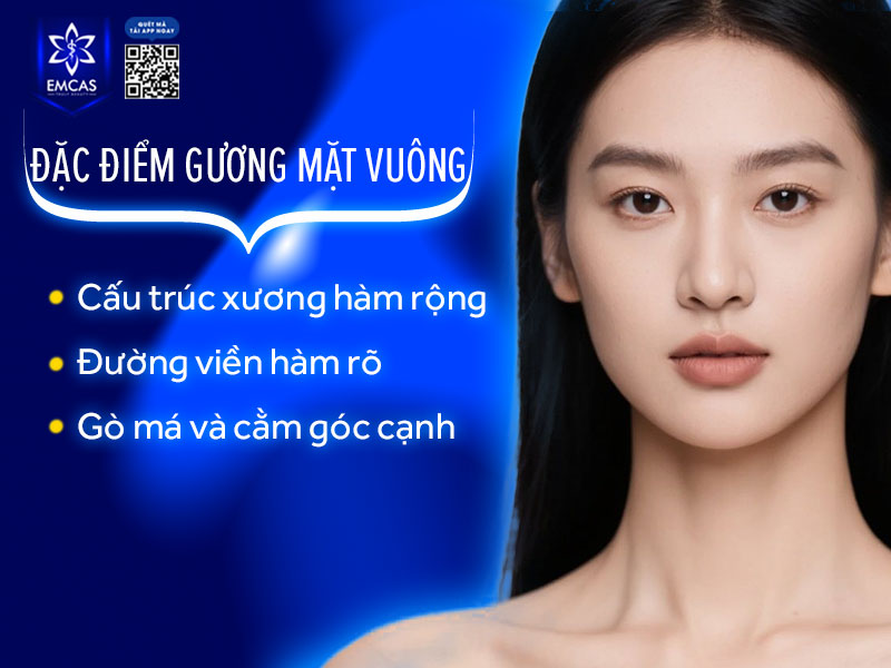 Gương mặt vuông thường có cấu trúc xương hàm rộng, đường viền hàm rõ, gò má và cằm góc cạnh