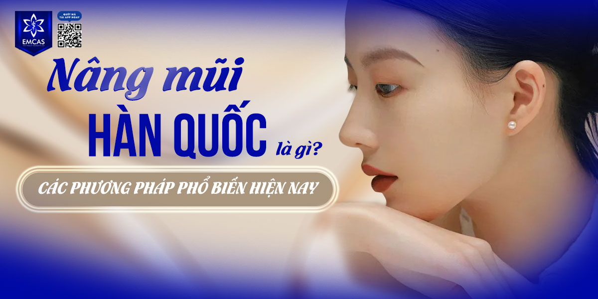 NÂNG MŨI HÀN QUỐC LÀ GÌ? CÁC PHƯƠNG PHÁP PHỔ BIẾN HIỆN NAY