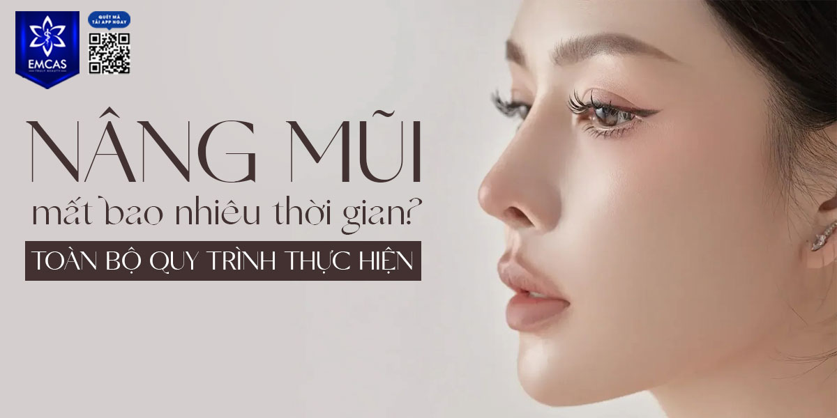 NÂNG MŨI MẤT BAO NHIÊU THỜI GIAN? TOÀN BỘ QUY TRÌNH THỰC HIỆN