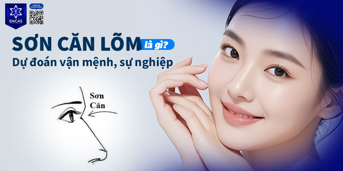SƠN CĂN LÕM LÀ GÌ? DỰ ĐOÁN VẬN MỆNH, SỰ NGHIỆP