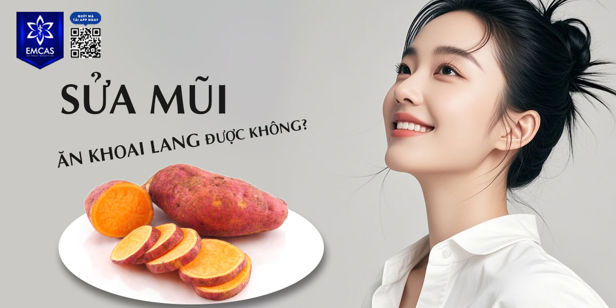 SỬA MŨI ĂN KHOAI LANG ĐƯỢC KHÔNG? [GIẢI ĐÁP]