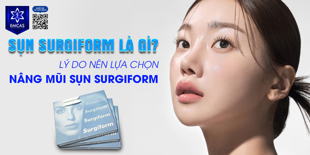 SỤN SURGIFORM LÀ GÌ? LÝ DO NÊN LỰA CHỌN NÂNG MŨI SỤN SURGIFORM