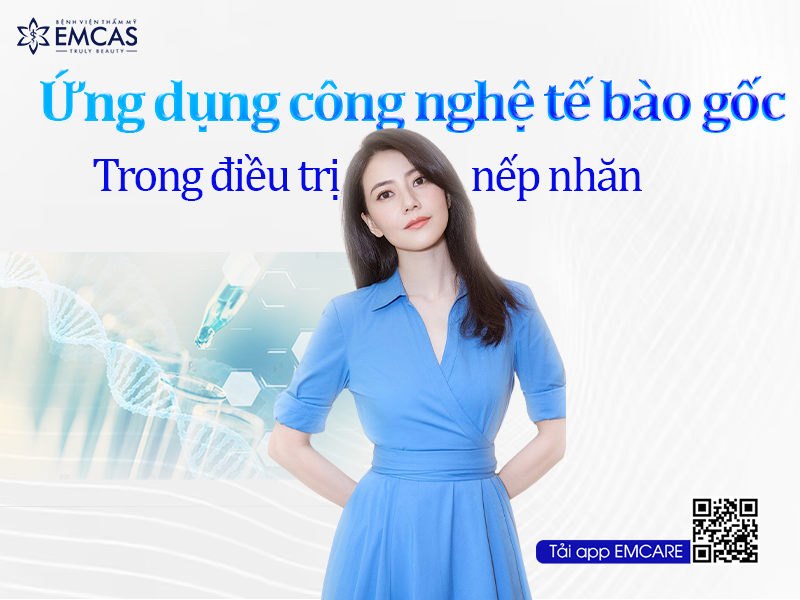 Ứng Dụng Công Nghệ Tế Bào Gốc Trong Điều Trị Nếp Nhăn